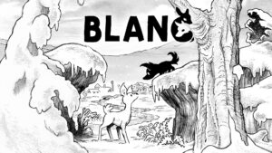 New hand-drawn adventure game Blanc announced