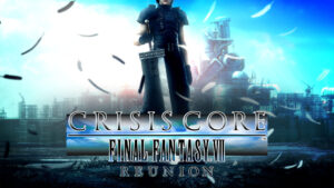 Crisis Core Final Fantasy VII Reunion announced