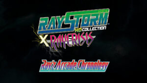 Ray’z Arcade Chronology and RayStorm x RayCrisis HD Collection coming west