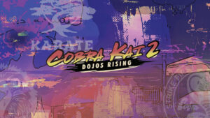 Cobra Kai 2: Dojos Rising announced for PC and consoles