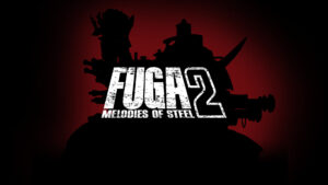 Fuga: Melodies of Steel 2 announced