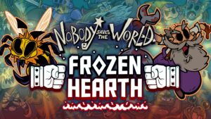 Nobody Saves the World DLC Frozen Hearth announced