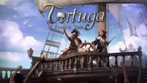 New pirate strategy/adventure game Tortuga: A Pirate’s Tale announced