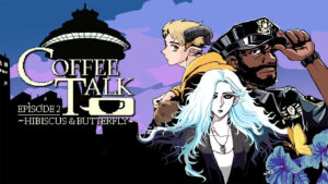 Coffee Talk Episode 2 launches in spring 2023