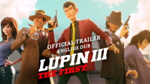 Lupin III: The First English Dub Trailer, Premieres in the West October 18th