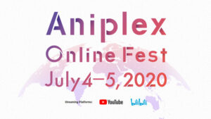 Aniplex Online Fest to Show New Previews and Announcements, Premieres July 4 & 5