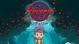 Reverie: Sweet As Edition gets PC and console ports