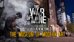 This War of Mine is now featured in New York’s modern art museum