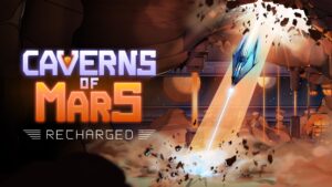 Caverns of Mars: Recharged announced for PC and consoles
