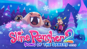 Slime Rancher 2 gets first big content update “Song of the Sabers”