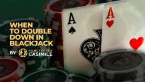 When To Double Down in Blackjack