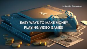 3 Easy Ways to Make Money Playing Video Games