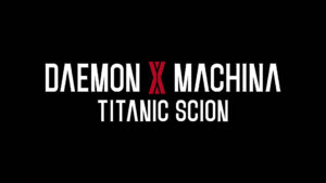 DAEMON X MACHINA: Titanic Scion announced