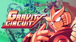 2D action sidescroller Gravity Circuit gets release date in July