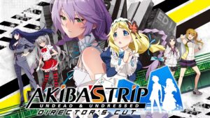 Akiba’s Trip Undead & Undressed Director’s Cut Review – Shiny Naked Vampires