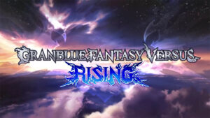 Granblue Fantasy: Versus Rising announces release date and free edition