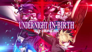 Under Night In-Birth II Sys:Celes announced at EVO 2023