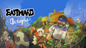 Story-focused RPG Eastward announces cozy farming DLC Octopia