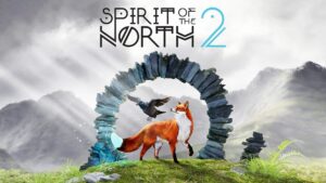 Spirit of the North 2 announced for PC and consoles