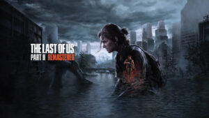 The Last of Us Part 2 Remastered announced