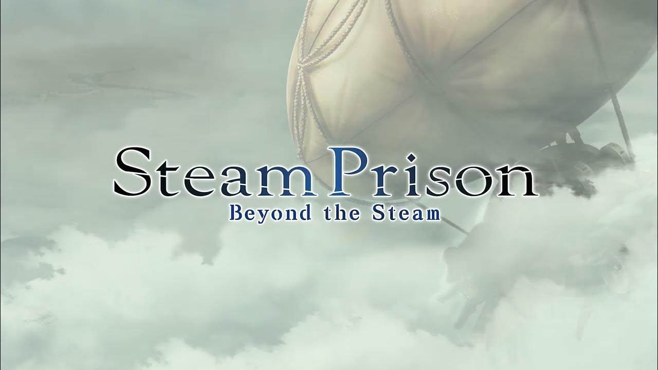 Steam Prison: Beyond the Steam