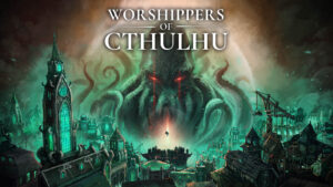Lovecraftian city builder Worshippers of Cthulhu announced